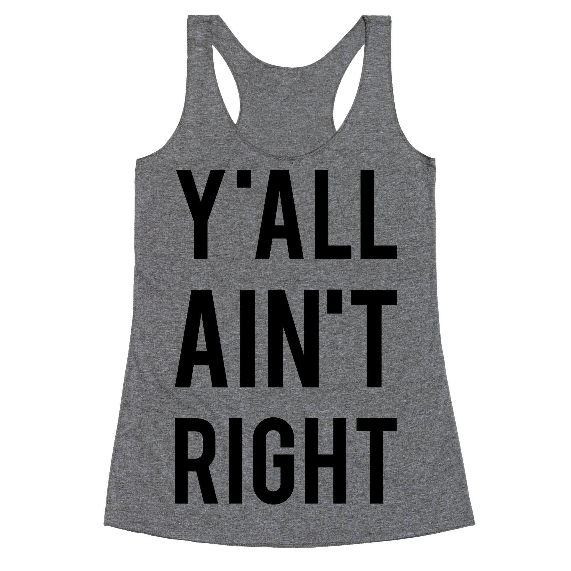 Y'all Ain't Right Racerback Tank